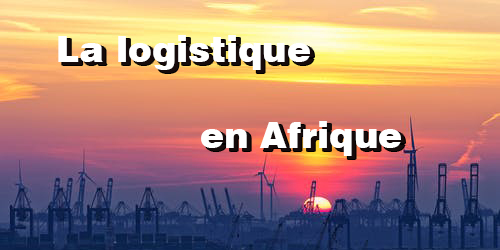 La Logistique en Afrique