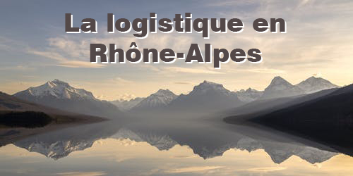 La logistique en Rhône-Alpes