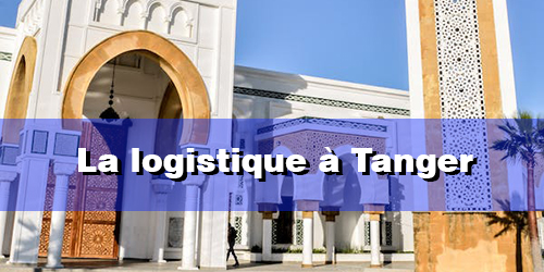 La logistique  Tanger
