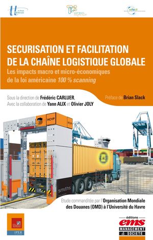 « Sécurisation et facilitation de la chaîne logistique globale » de Yann ALIX, Frédéric CARLUER et Olivier JOLY
