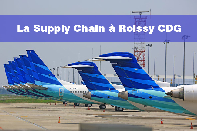 La Supply Chain  Roissy CDG