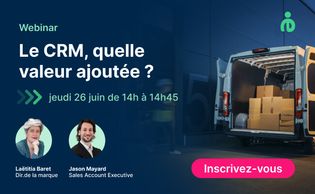 Quelle valeur ajoutée pour le CRM dans le secteur Transport & Logistique ?